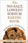 The No-Salt, Lowest-Sodium Baking Book - Donald A. Gazzaniga ; Jeannie Gazzaniga Moloo - 9781429904537