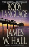 Body Language - James W. Hall - 9781429904995
