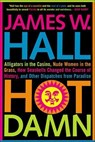 Hot Damn! - James W. Hall - 9781429905053