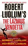 Robert Ludlum's The Lazarus Vendetta - Robert Ludlum ; Patrick Larkin - 9781429906777