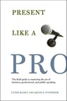 Present Like a Pro - Cyndi Maxey ; Kevin E. O'Connor - 9781429907019
