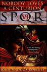 SPQR VI: Nobody Loves a Centurion - John Maddox Roberts - 9781429908320