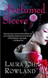 The Perfumed Sleeve - Laura Joh Rowland - 9781429908498