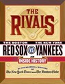 The Rivals - The New York Times ; The Boston Globe ; Harvey Araton ; Tyler Kepner ; Dave Anderson ; George Vecsey ; Bob Ryan ; Jackie McMullan - 9781429909464