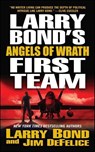 First Team: Angels of Wrath - Larry Bond ; Jim DeFelice - 9781429910576