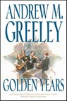 Golden Years - Andrew M. Greeley - 9781429912327