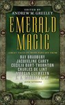 Emerald Magic - Ray Bradbury ; Jacqueline Carey ; Cecilia Dart-Thornton - 9781429912372