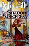 The Shadow Sorceress - L. E. Modesitt Jr. - 9781429913843