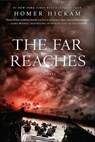 The Far Reaches - Homer Hickam - 9781429915717