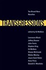 Transgressions - Lawrence Block ; John Farris ; Stephen King ; Walter Mosley ; Joyce Carol Oates ; Jeffery Deaver ; Sharyn McCrumb ; Ed McBain ; Anne Perry ; Donald E. Westlake - 9781429916127