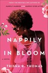 Nappily in Bloom - Trisha R. Thomas - 9781429919463