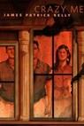 Crazy Me - James Patrick Kelly - 9781429922739