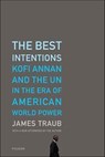 The Best Intentions - James Traub - 9781429923774