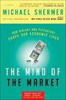 The Mind of the Market - Michael Shermer - 9781429924436