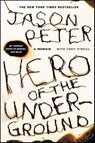Hero of the Underground - Jason Peter ; Tony O'Neill - 9781429926775