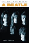 The Girl Who Became a Beatle - Greg Taylor - 9781429928779