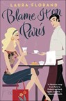 Blame It on Paris - Laura Florand - 9781429932004
