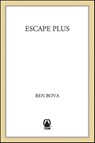 Escape Plus - Ben Bova - 9781429932011