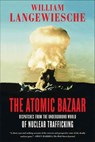 The Atomic Bazaar - William Langewiesche - 9781429934343