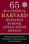 65 Successful Harvard Business School Application Essays, Second Edition - Lauren Sullivan ; The Staff of The Harbus - 9781429935524