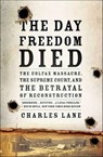 The Day Freedom Died - Charles Lane - 9781429936781