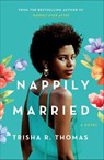 Nappily Married - Trisha R. Thomas - 9781429939270