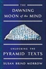 The Dawning Moon of the Mind - Susan Brind Morrow - 9781429944267