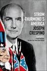 Strom Thurmond's America - Joseph Crespino - 9781429945486
