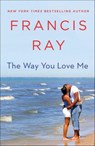 The Way You Love Me - Francis Ray - 9781429946322