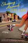 Skating Around the Law - Joelle Charbonneau - 9781429948050
