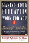 Making Your Education Work For You - Gordon W. Green - 9781429949392