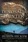 The Dinosaur Hunter - Homer Hickam - 9781429950046