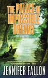 The Palace of Impossible Dreams - Jennifer Fallon - 9781429950947