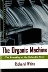 The Organic Machine - Richard White - 9781429952422