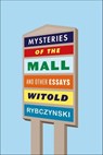 Mysteries of the Mall - Witold Rybczynski - 9781429953245