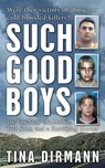 Such Good Boys - Tina Dirmann - 9781429954280