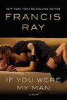 If You Were My Man - Francis Ray - 9781429954815