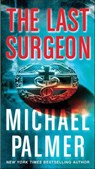 The Last Surgeon - Michael Palmer - 9781429955010
