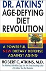 Dr. Atkins' Age-Defying Diet Revolution - Robert C. Atkins - 9781429955881