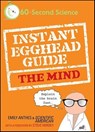 Instant Egghead Guide: The Mind - Emily Anthes ; Scientific American - 9781429956161