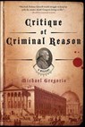 Critique of Criminal Reason - Michael Gregorio - 9781429956475