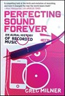 Perfecting Sound Forever - Greg Milner - 9781429957151