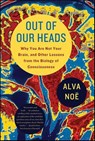 Out of Our Heads - Alva Noë - 9781429957199