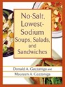 No-Salt, Lowest-Sodium Soups, Salads, and Sandwiches - Donald A. Gazzaniga ; Maureen A. Gazzaniga - 9781429959209
