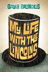 My Life with the Lincolns - Gayle Brandeis - 9781429959414