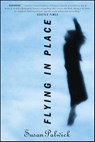 Flying in Place - Susan Palwick - 9781429959704