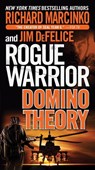 Rogue Warrior: Domino Theory - Richard Marcinko ; Jim DeFelice - 9781429960724