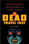 The Dead Travel Fast - Eric Nuzum - 9781429964449