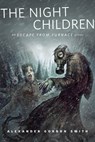 The Night Children: An Escape From Furnace Story - Alexander Gordon Smith - 9781429965385