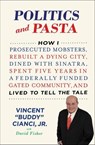 Politics and Pasta - David Fisher ; Vincent "Buddy" Cianci - 9781429965507